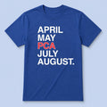 April May PCA July August T-Shirt Calendar Apparel Gift For Friends - Merchluma