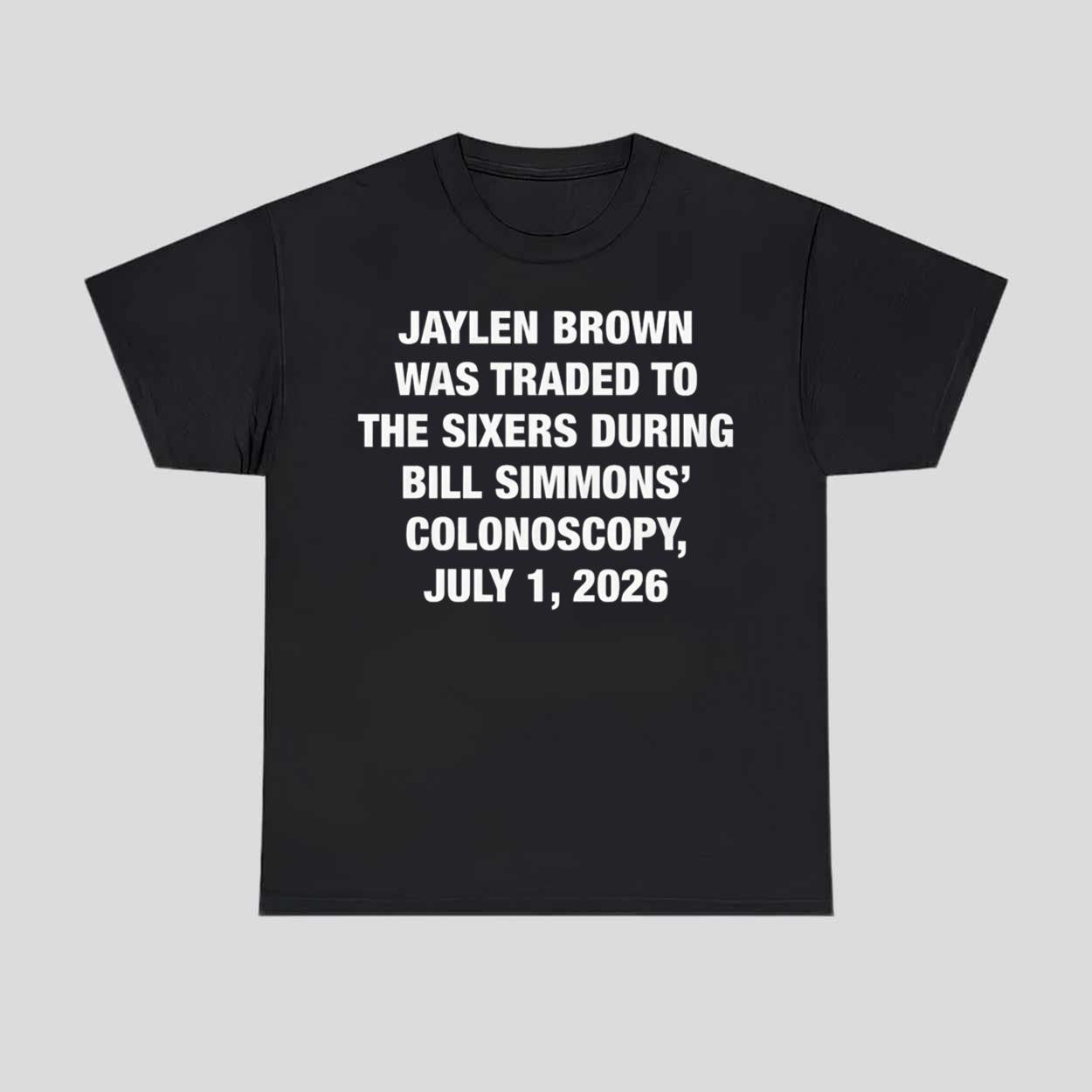 JB Was Traded During BS' Colonoscopy July 1 2026 T-Shirt Jaylen Brown Merch Gift For Fans - Merchluma