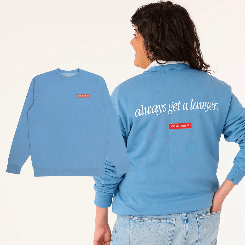 Crime Junkie Merch Audiochuck 2026 Always Get A Lawyer Crewneck Sweatshirt Gift For Mom - Merchluma