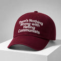There's Nothing Wrong With Hating Communists Hat Anti Commie Merch Gift For Fans - Merchluma