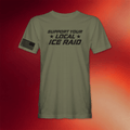 Hodgetwins Merch Support Your Local ICE Raid T-Shirt Political Statement Apparel Gifts - Merchluma