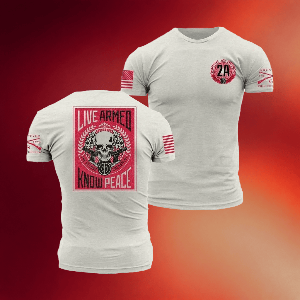 Grunt Style Merch Live Armed Know Peace T-Shirt 2A Shirt Best Gifts For Him - Merchluma