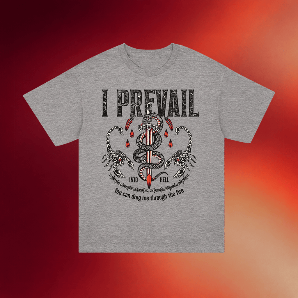 I Prevail Merch 2026 Into Hell T-Shirt You Can Drag Me Through The Fire Shirt Husband Gifts - Merchluma