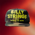 Billy Strings Merch 2026 Billy Strings Is A Friend Of Mine Trucker Snapback Hat Gift For Fans - Merchluma