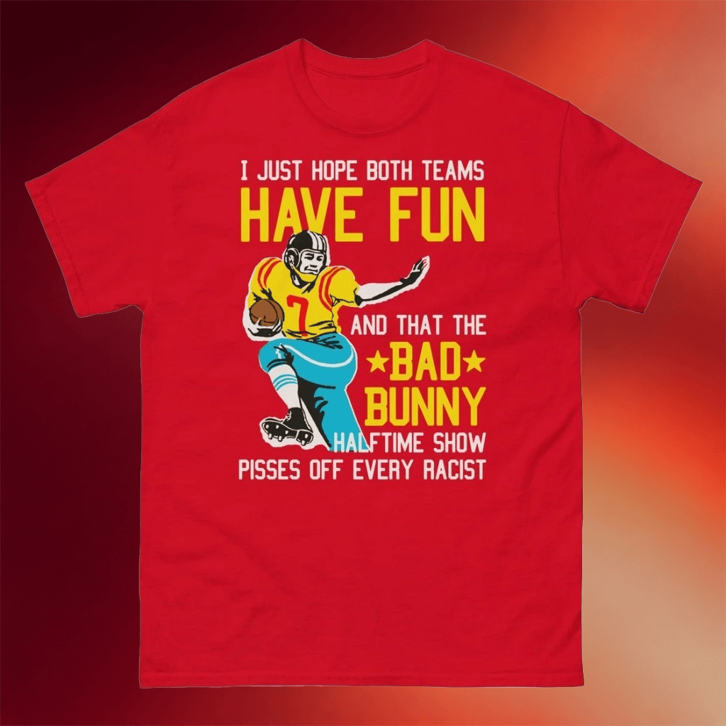 Good Shirts Merch I Just Hope That Both Teams Have Fun And That The Bad Bunny Halftime Show Shirt - Merchluma