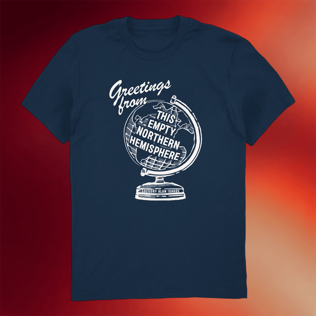 Gregory Alan Isakov Merch Greetings From T-Shirt This Empty Northern Hemisphere Shirt Gifts - Merchluma