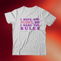 Galactayoms Merch I Have The Pussy So I Make The Rules T-Shirt Funny Shirt Gifts For Him - Merchluma