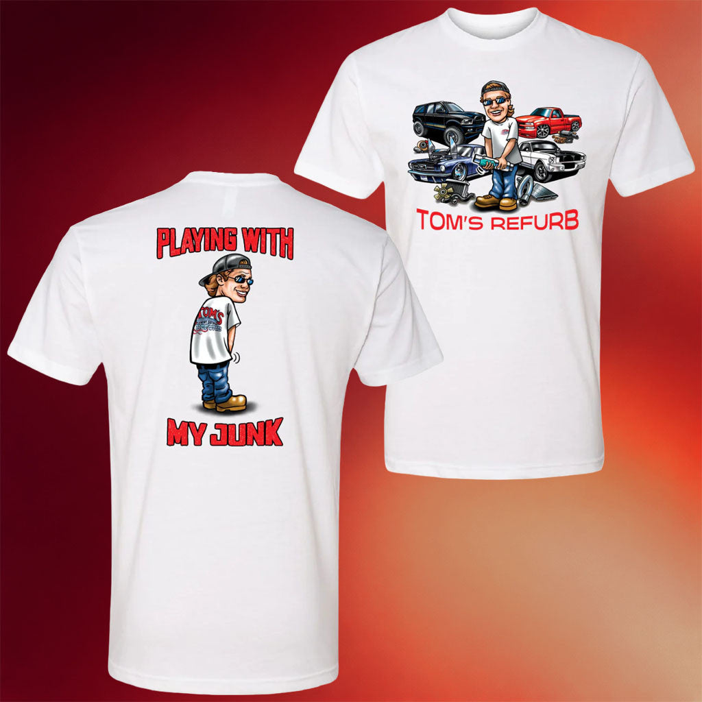 Tom's Refurb Merch 2026 Playin With My JUNK T-Shirt White Unique Gifts For Dudes - Merchluma