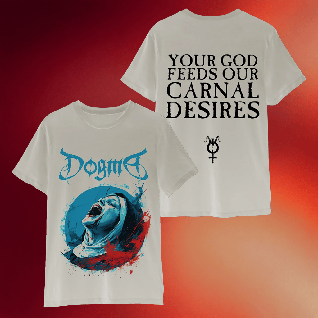 Dogma Merch 2026 The Carnal Prayer T-Shirt Your God Feeds Our Carnal Desires Shirt For Sale - Merchluma