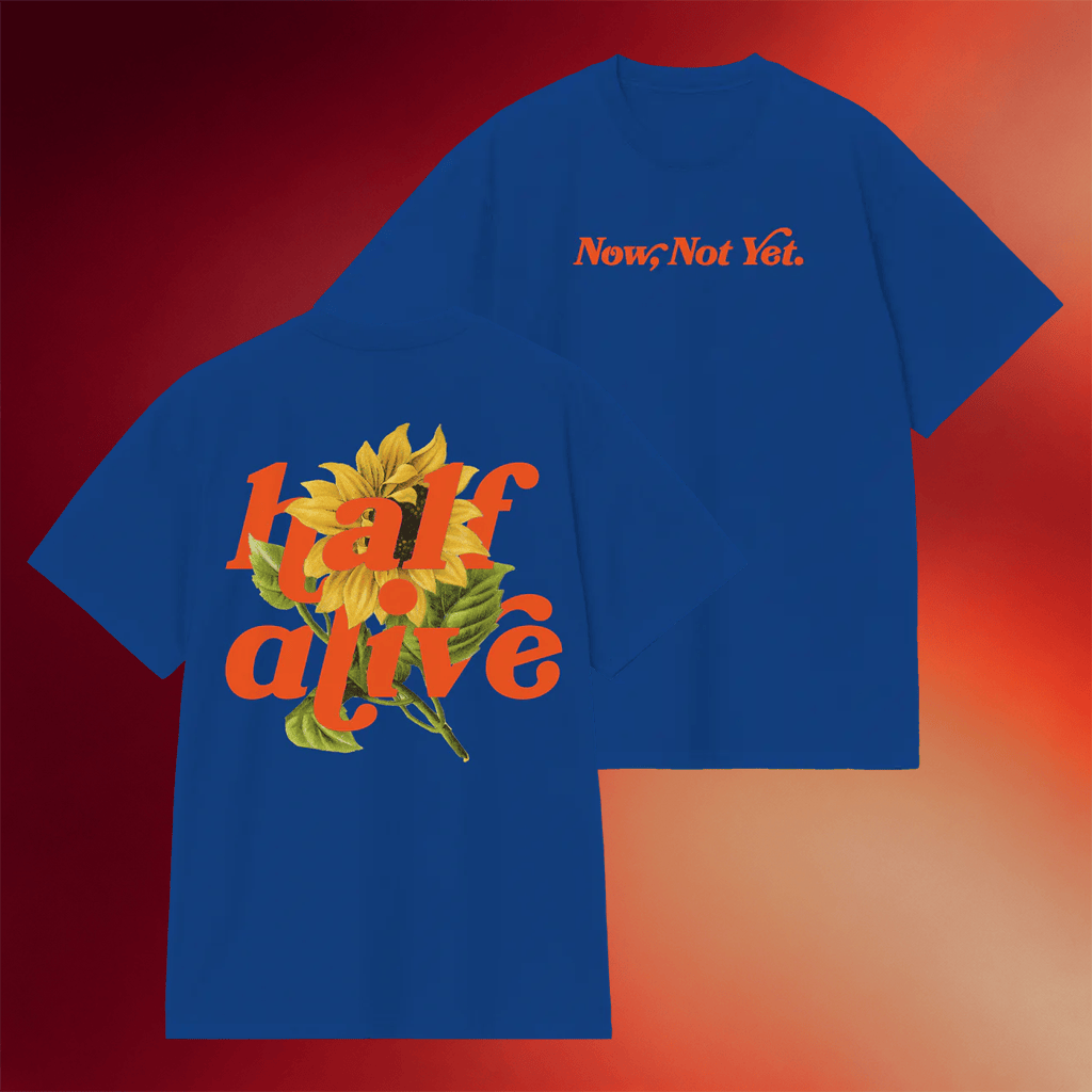 Half Alive Merch 2026 Now Not Yet Logo T-Shirt Gift Ideas For Music Lovers - Merchluma