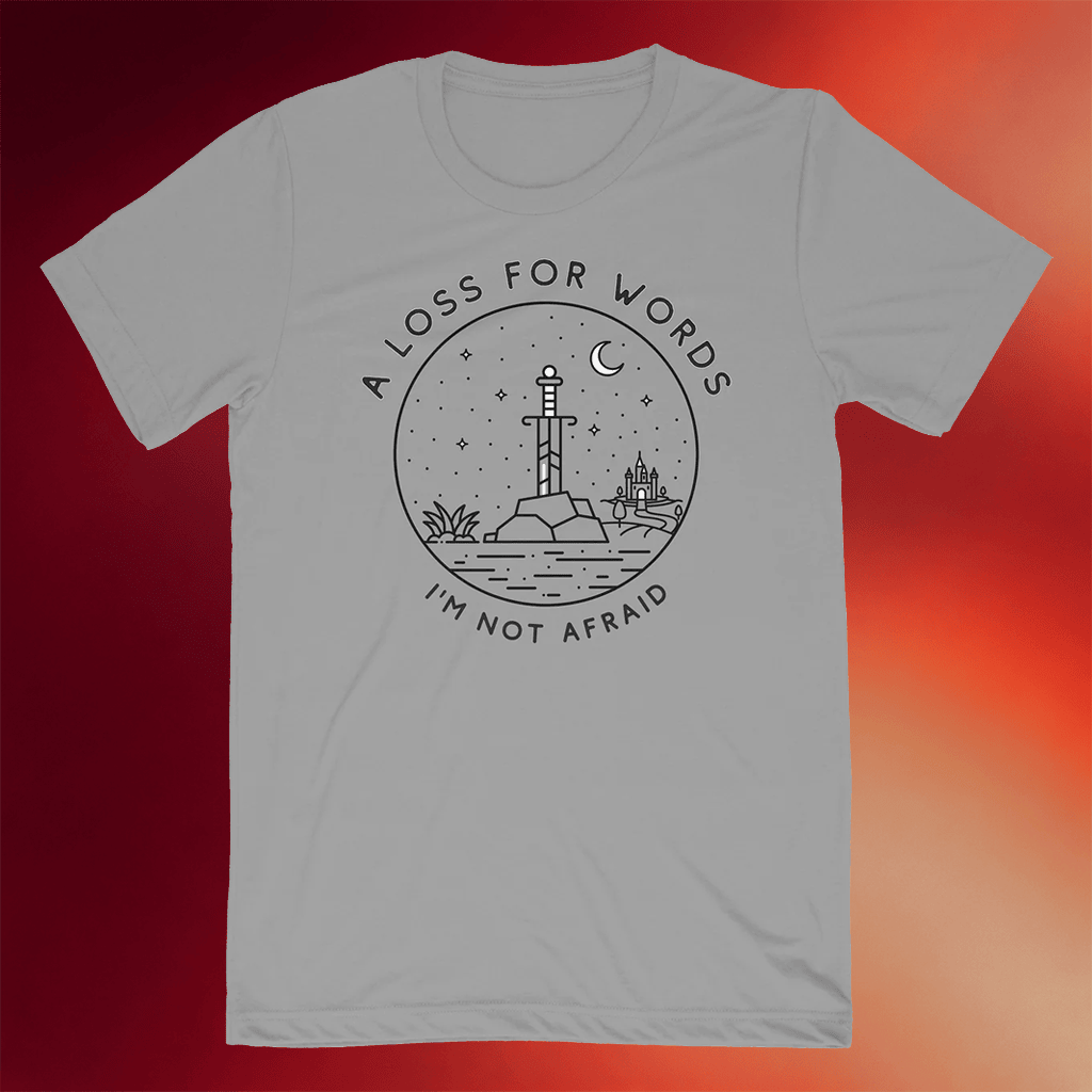 A Loss For Words Merch 2026 Sword Shirt A Loss For Words I'm Not Afraid T-Shirt Gifts For BFF - Merchluma