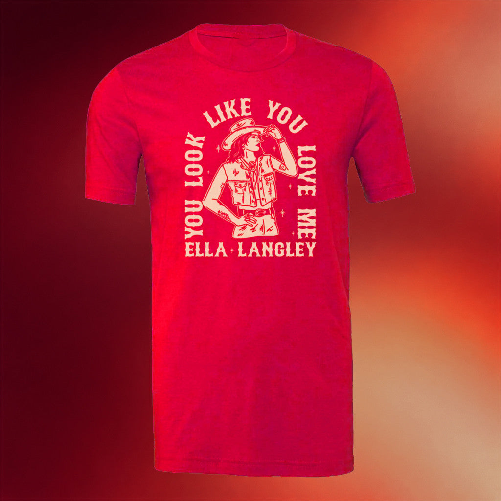 Ella Langley Merch 2026 You Look Like You Love Me Cowgirl T-Shirt Gifts For Country Music Fans - Merchluma