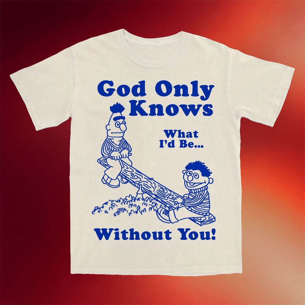 Itsagreatdaytobeawarrior Merch 2026 God Only Know What I'd Be Without You T-Shirt Gifts - Merchluma