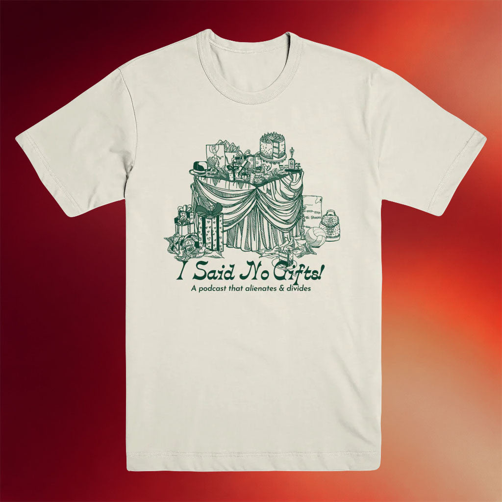 Exactly Right Merch 2026 I Said No Gifts Alienating And Divisive T-Shirt Present For Brothers - Merchluma