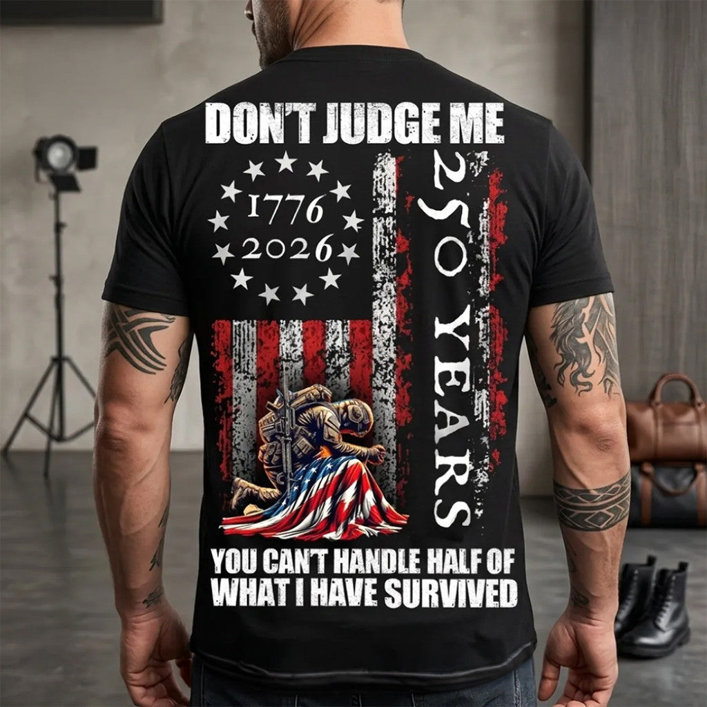 Don't Is Judge Me 250 Years 1776 2026 T-Shirt US Military Merch Gift For Veteran Fans - Merchluma