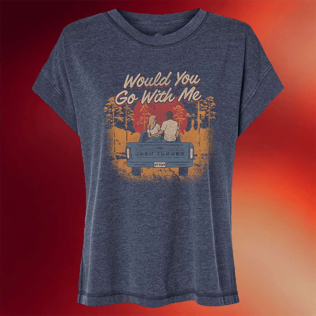 Josh Turner Merch Would You Go With Me T-Shirt Best Birthday Gift For Wife - Merchluma