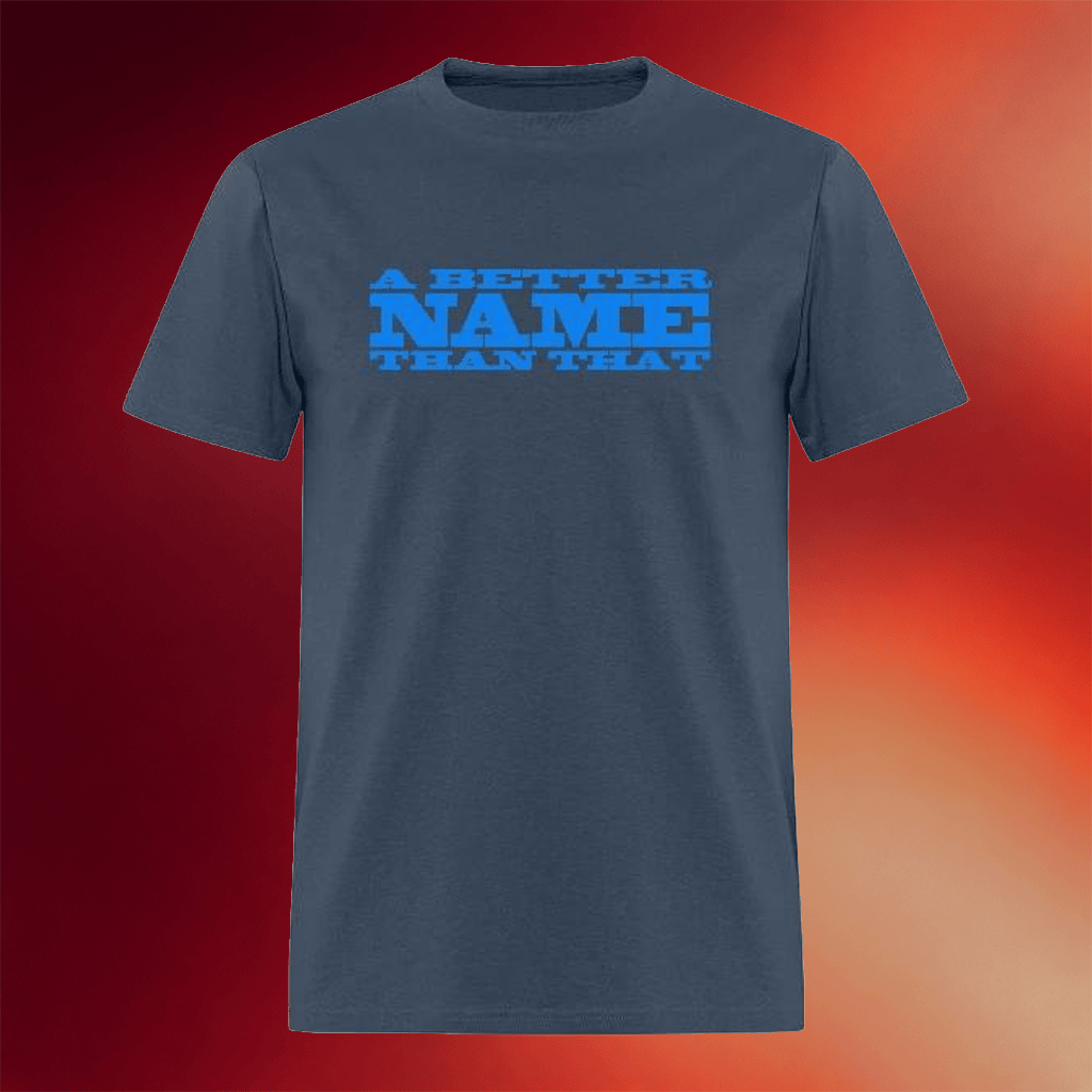 Jacknjellify BFDI Merch A Better Name Than That T-Shirt Birthday Gift Ideas For Him - Merchluma