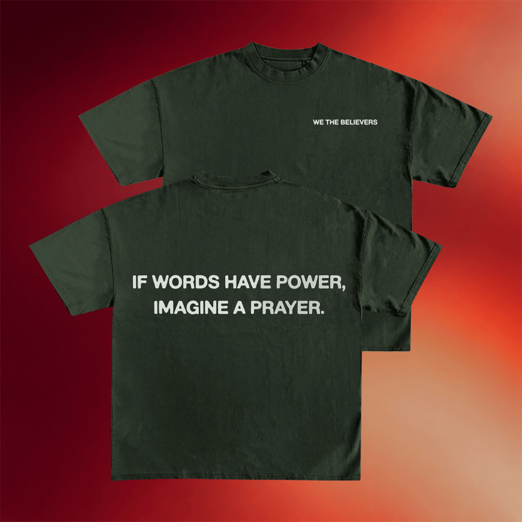 Wethebelievers Clothing Merch 2026 If Words Have Power Imagine A Prayer T-Shirt Gifts For BFF - Merchluma