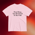 Polychrome Goods Merch 2026 Don't Bring Your Boyfriend To The Club T-Shirt Gifts For BFF - Merchluma