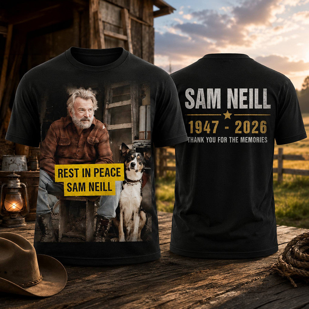 Rest In Peace Sam Neill T-Shirt Tribute To Sam Neill Merch 2026 Memorial Gifts Ideas - Merchluma