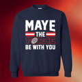 Barstool Sports Merch Maye The Force Be With You Sweatshirt NE Patriots Merch Gifts For Fans - Merchluma