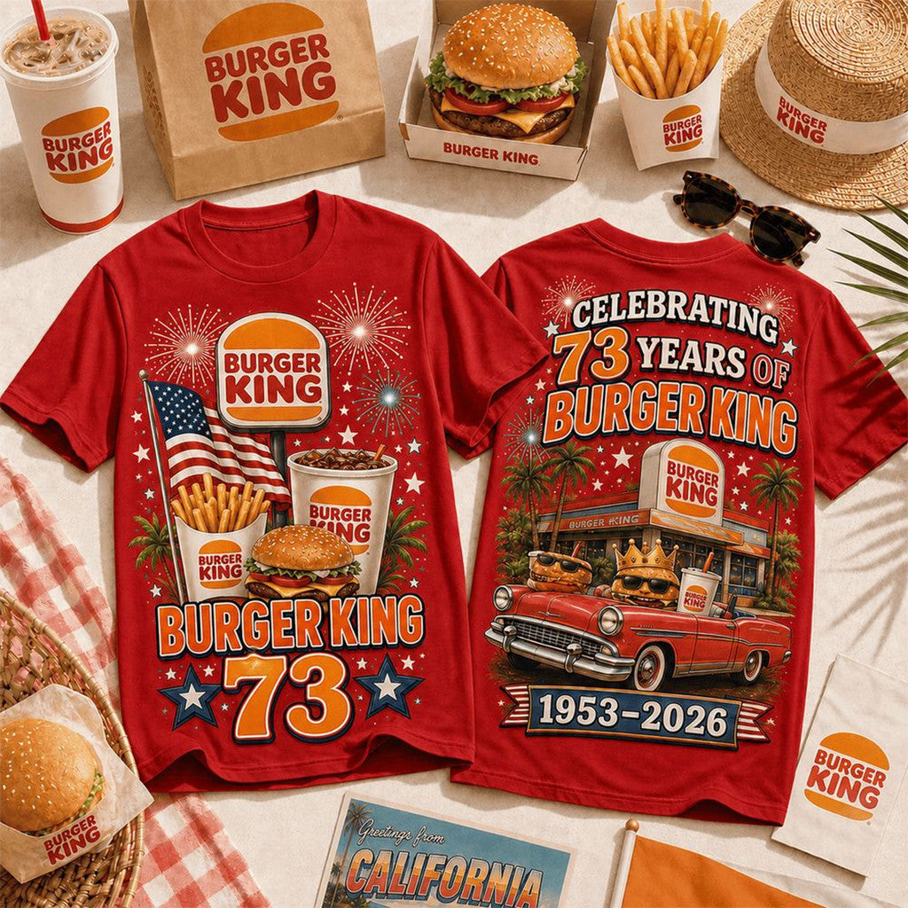 Burger King 73 Years Celebration T-Shirt 2026 Burger King Merch Fast Food Lover Gift For Dad - Merchluma