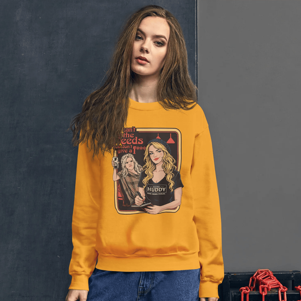 Bistro Huddy Merch 2026 Nicole You Can't Be In The Weeds If You DGAF Sweatshirt Sister Gifts - Merchluma