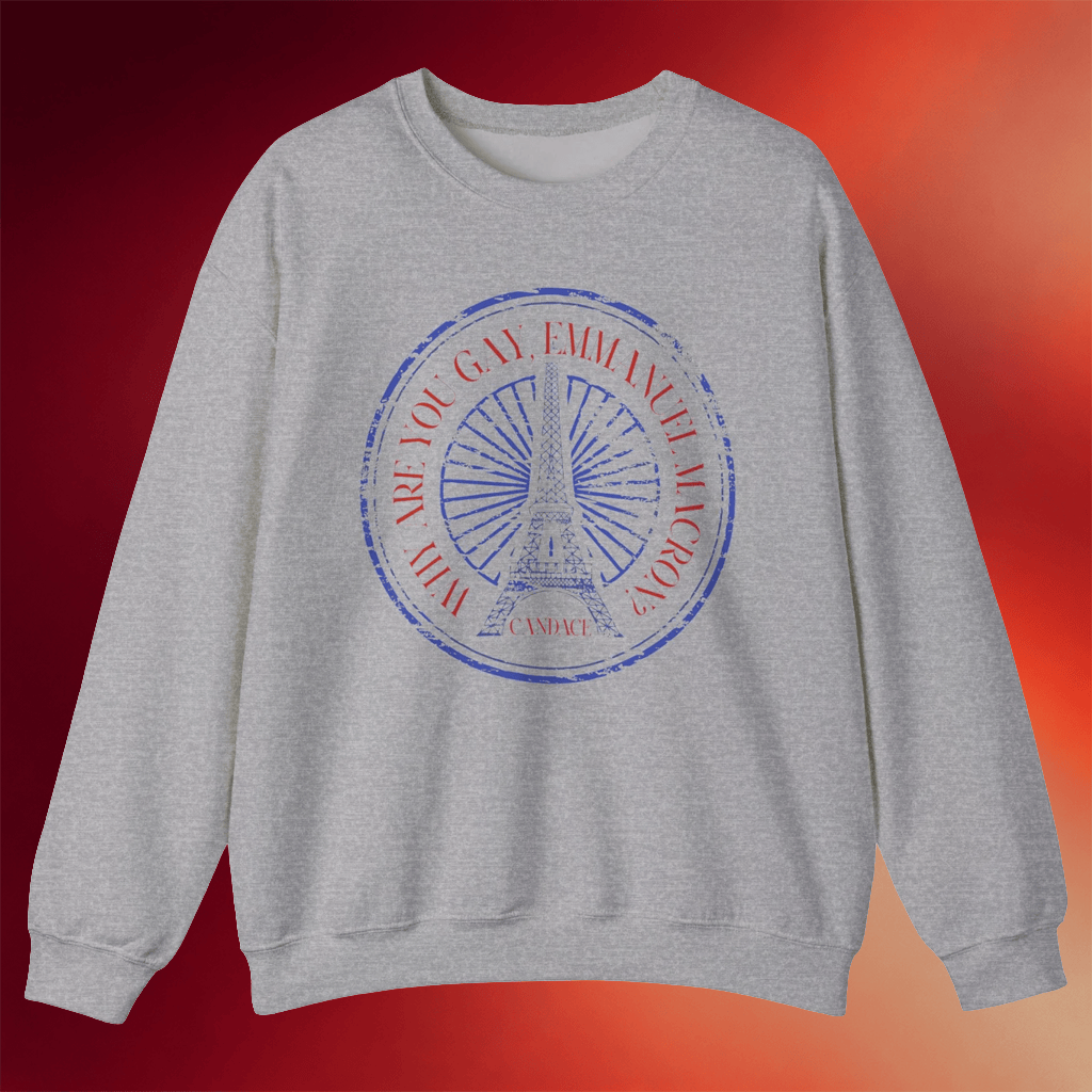 Candace Owens Merch Why Are You Gay Emmanuel Macron Sweatshirt Best Gifts For Him - Merchluma