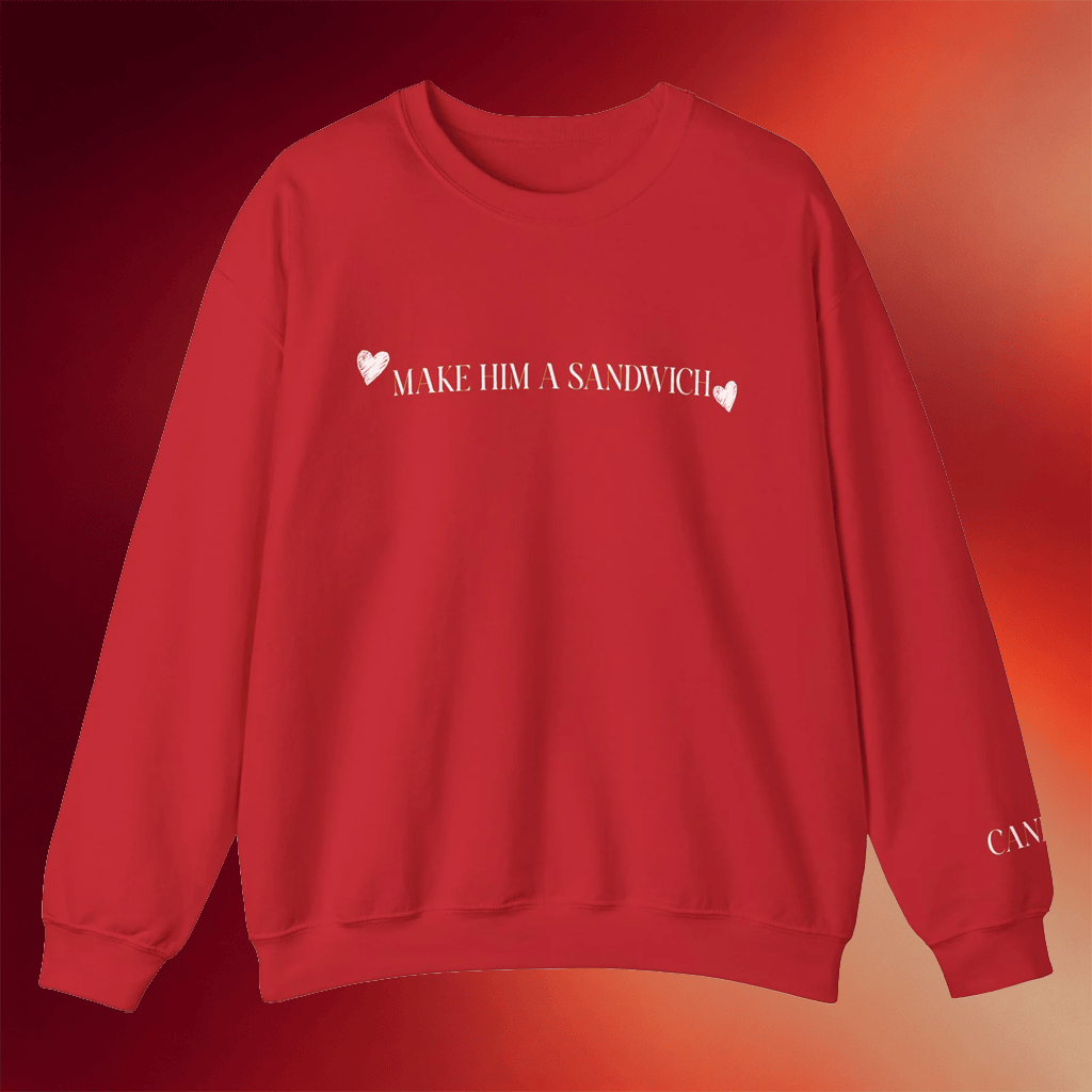 Candace Owens Merch Make Him A Sandwich Valentine Sweatshirt Red Gifts For My Wife - Merchluma