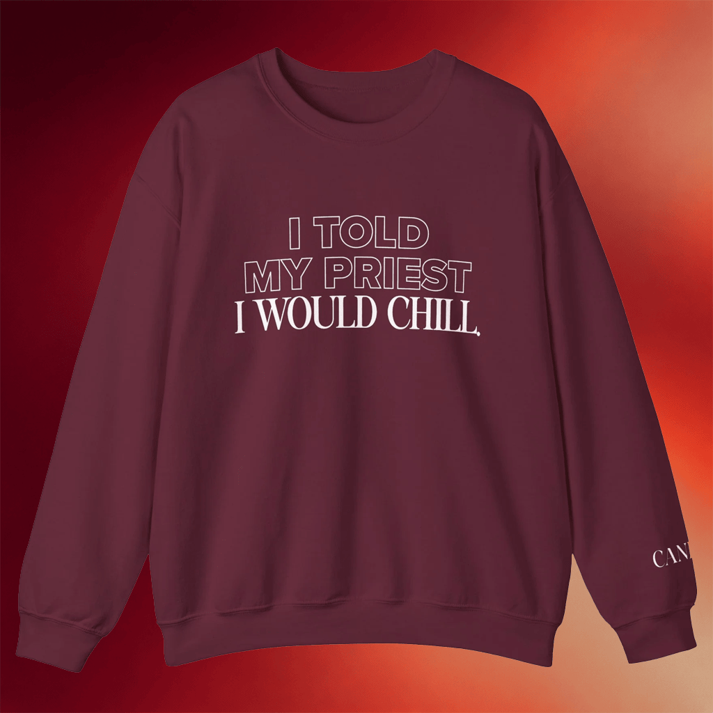 Candace Owens Merch I Told My Priest I Would Chill Sweatshirt Gift Ideas For Wife - Merchluma