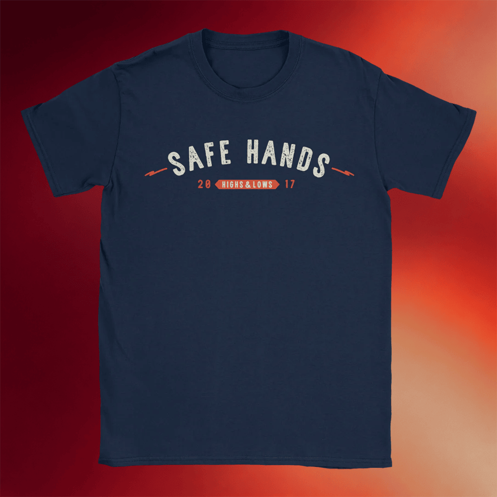 Safe Hands Merch 2026 Highs And Lows Shirt Safe Hands T-Shirt Father's Day Gifts - Merchluma