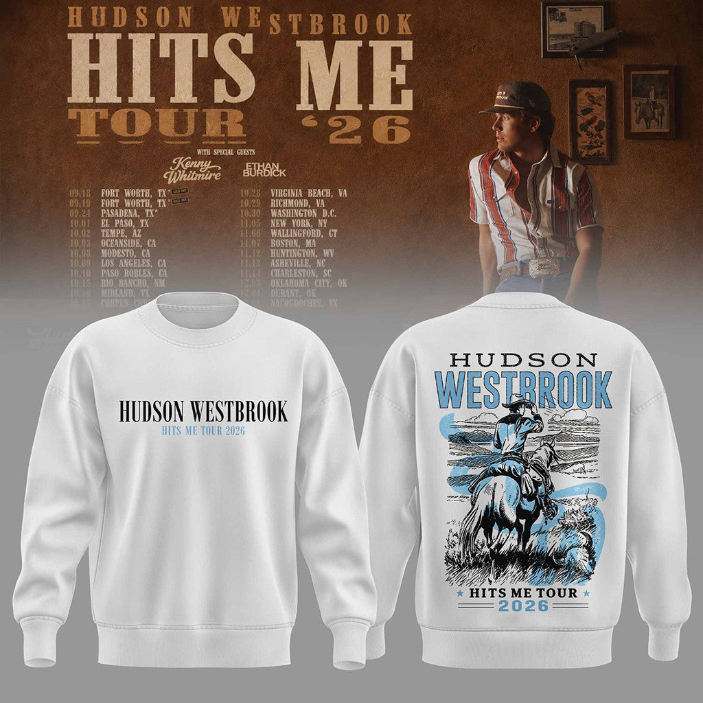 Hudson Westbrook Merch 2026 HW Hits Me Tour Sweatshirt Country Music Fan Apparel White - Merchluma