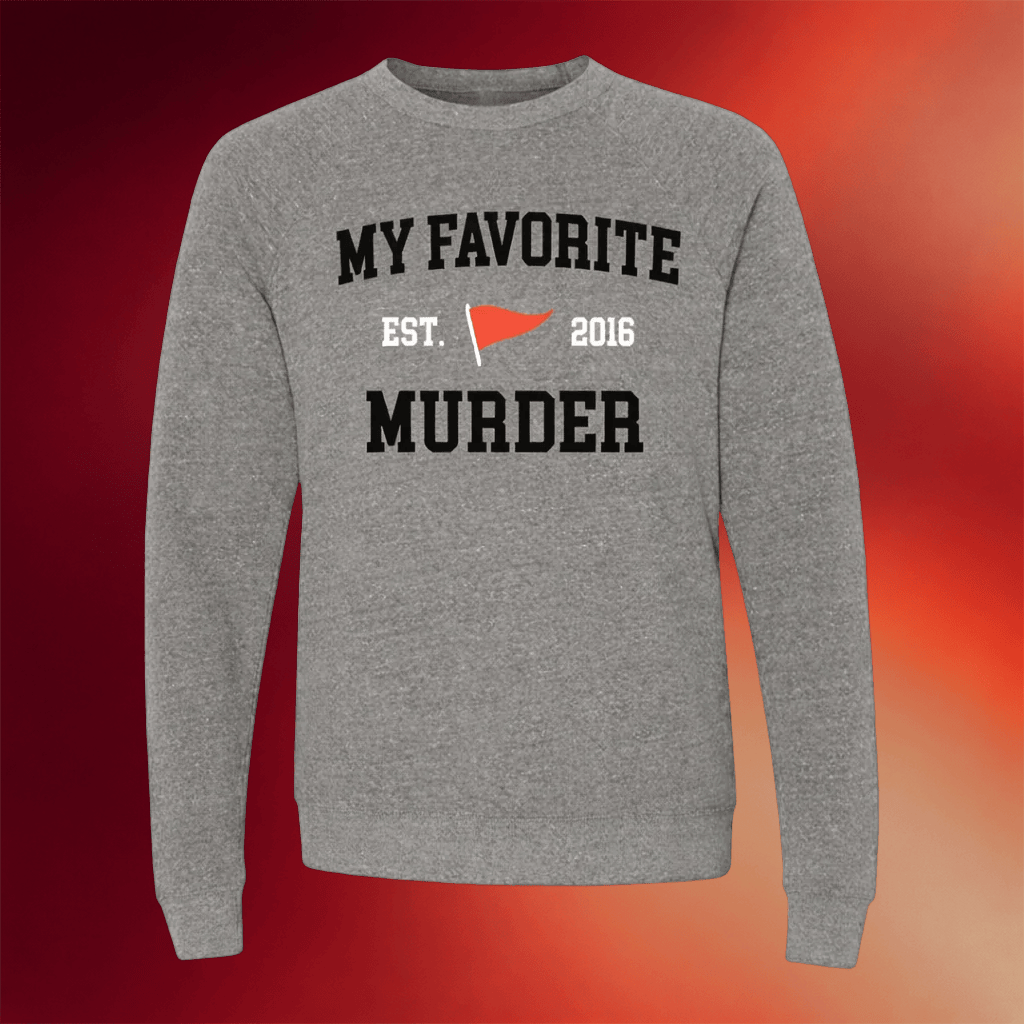 My Favorite Murder Merch MFM Collegiate Crewneck Sweatshirt Gifts For Son - Merchluma