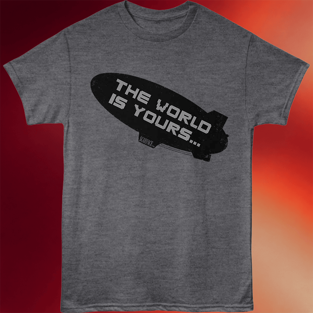Tony Montana Shirt The World Is Yours Blimp Scarface T-Shirt Stepdad Gifts For Father's Day - Merchluma