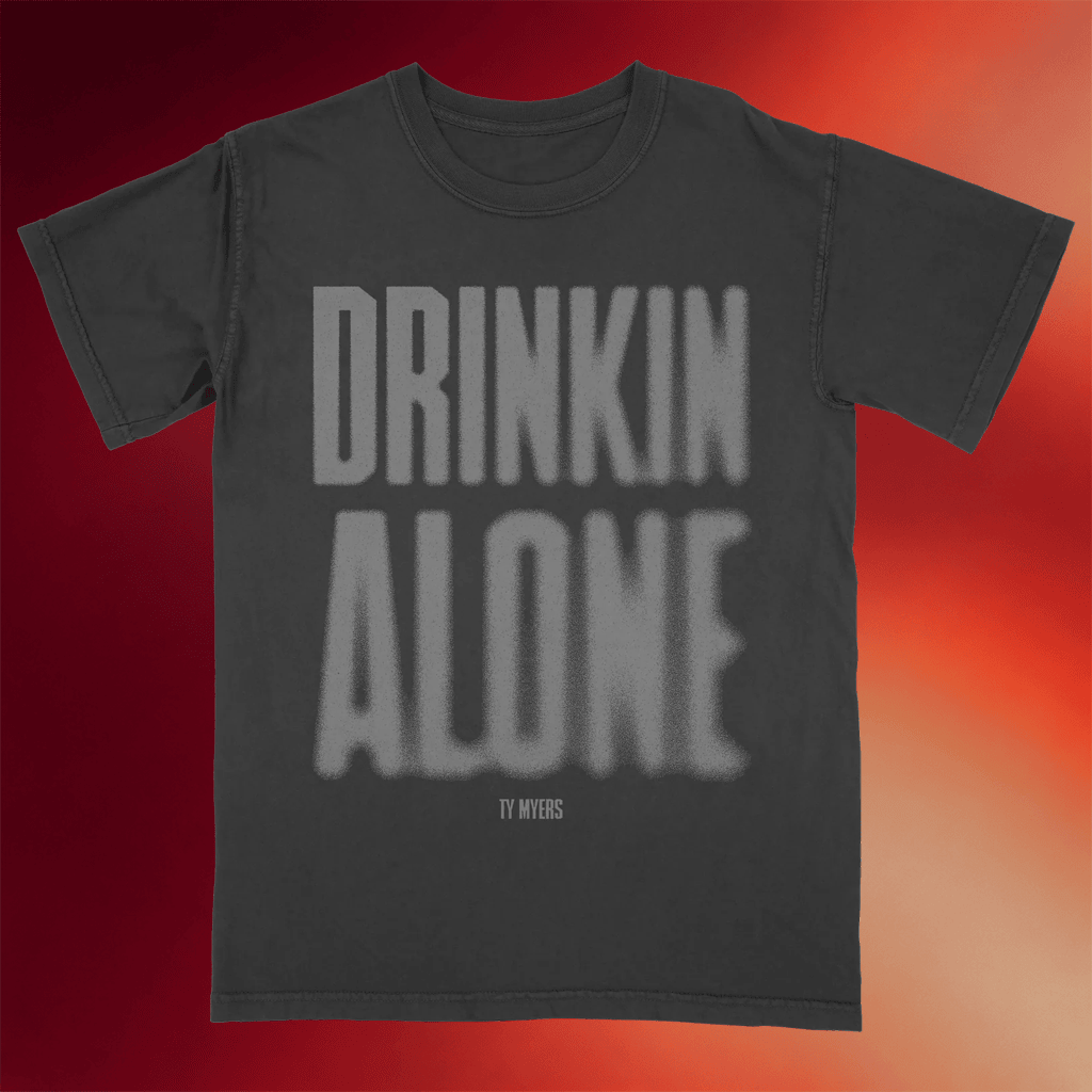 Ty Myers Merch Drinkin Alone Shirt Ty Myers T-Shirt Music Lover Gift Ideas For Him - Merchluma