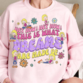 Lizzie Mcguire Merch 2026 Hey Now This Is What Dreams Are Made Of Sweatshirt Gifts For Her - Merchluma