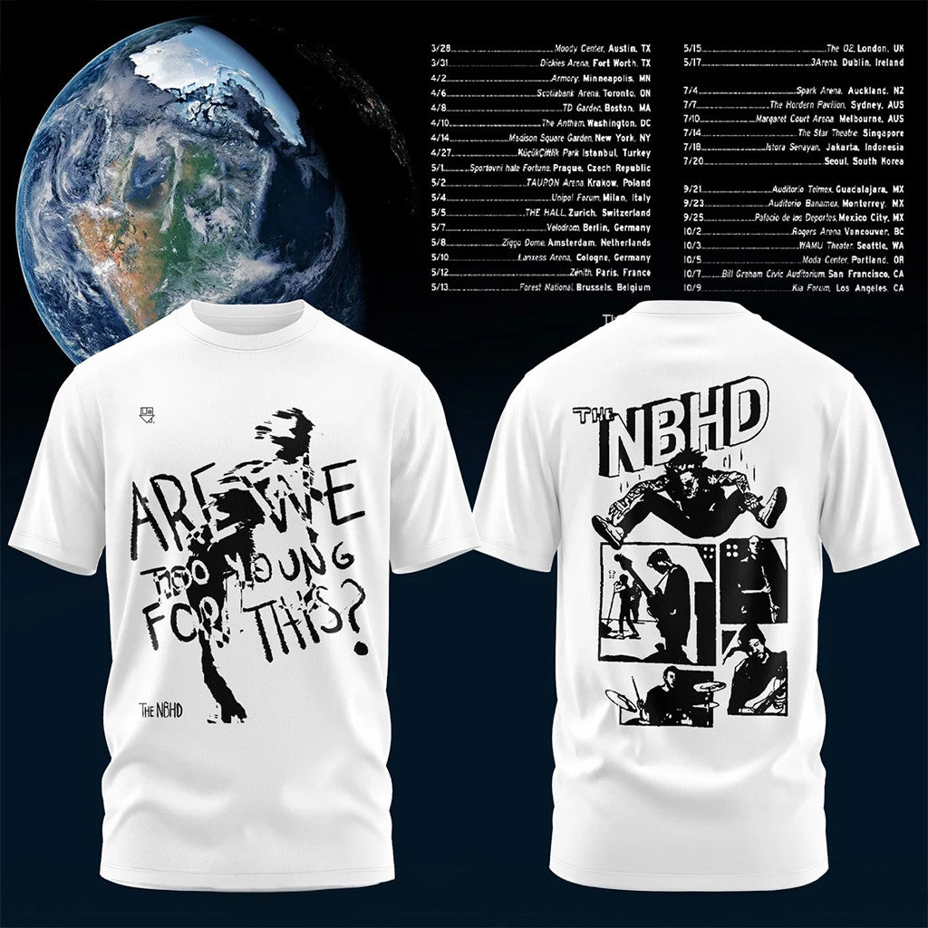 The Neighbourhood Merch THE WOURLD TOUR Shirt Are We Too Young For This T-Shirt Fan Gifts - Merchluma