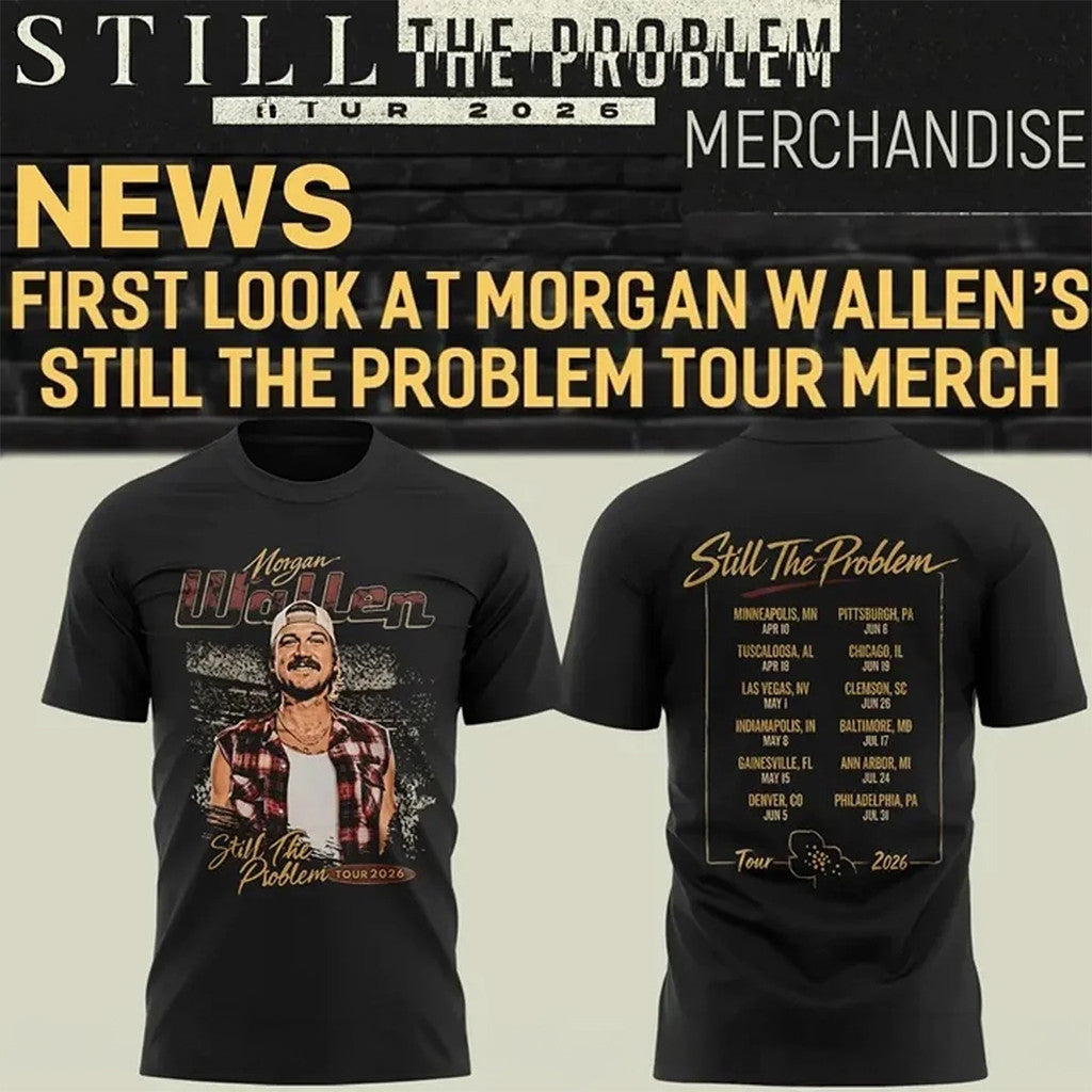 Morgan Wallen Still The Problem Tour T-Shirt Morgan Wallen Merch 2026 Tour Shirt Fan Gifts - Merchluma