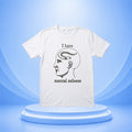 I Have Mental Eelness T-Shirt 2026 Funny Meme Shirt Gag Gift For Friends - Merchluma
