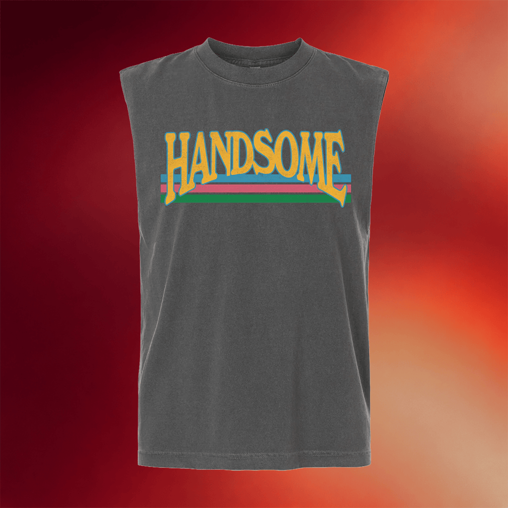 Handsome Podcast Merch 2026 Handsome Tank Top Best Birthday Gift For Friends - Merchluma