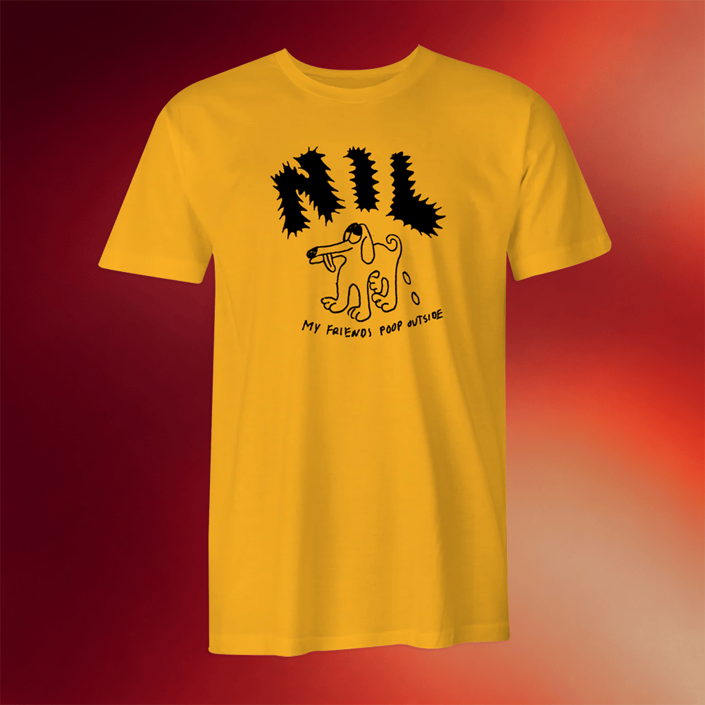 The Dirty Nil Merch 2026 My Friends Poop Outside T-Shirt Father's Day Gifts For Rock Lovers - Merchluma