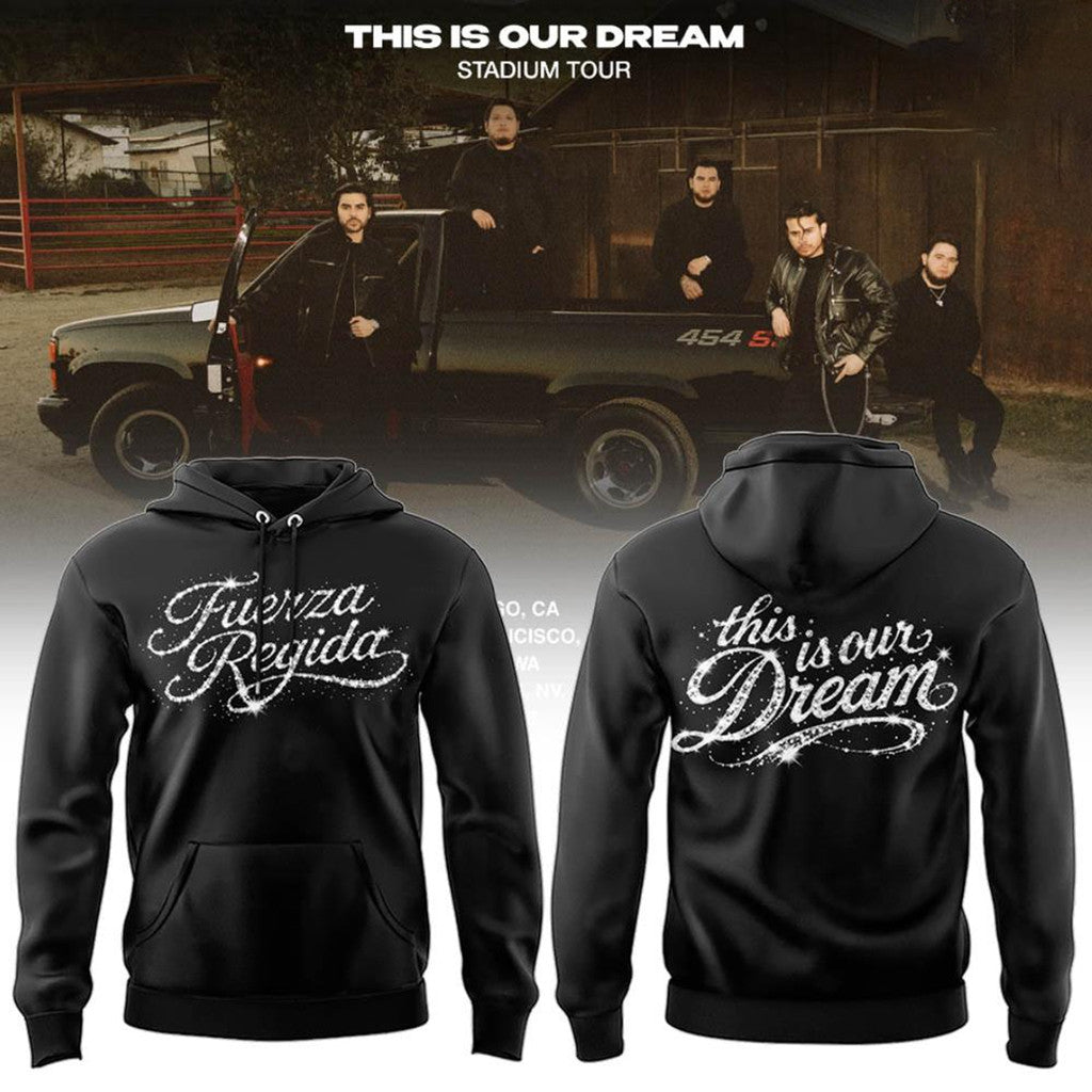 Fuerza Regida Merch This Is Our Dream Stadium Tour 2026 Hoodie Cool Gifts For Music Lovers - Merchluma