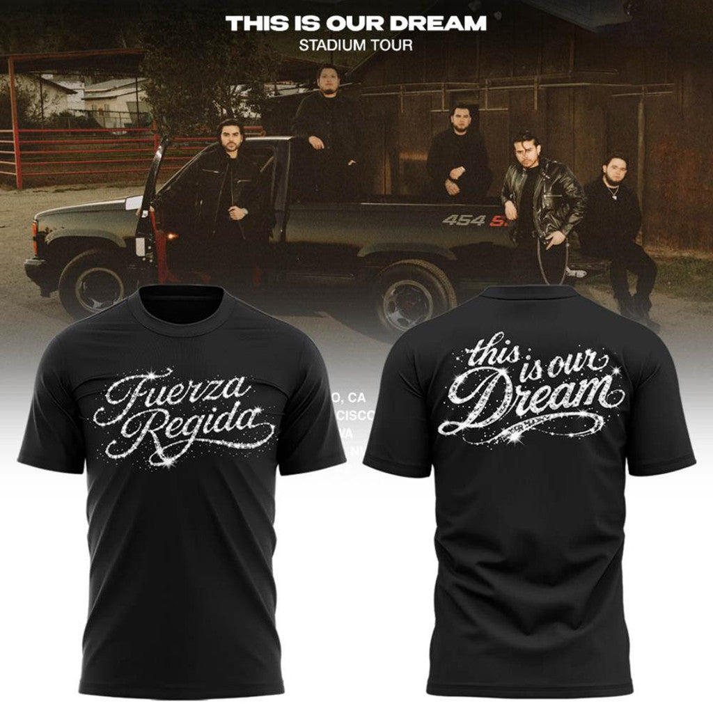 Fuerza Regida Merch This Is Our Dream Stadium Tour 2026 Shirt Black Best Gifts For Music Lovers - Merchluma