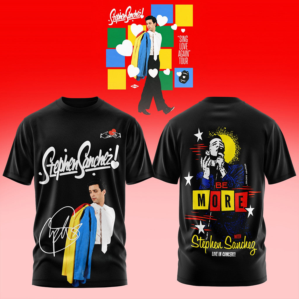 Stephen Sanchez Sing Love Again Tour T-Shirt Be More With Stephen Sanchez Merch Fans Gifts - Merchluma