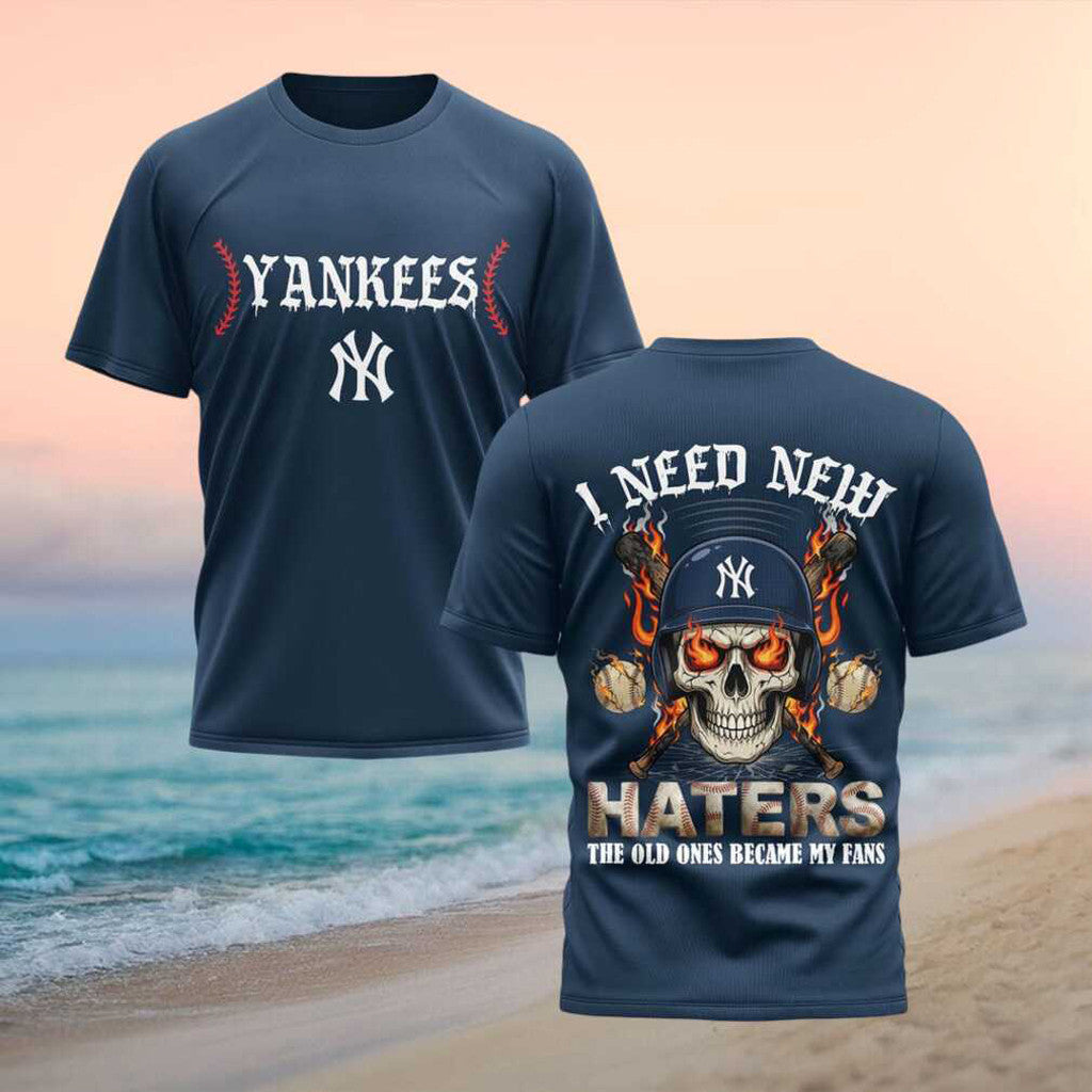New York Yankees 2026 I Need New Haters T-Shirt NY Yankees Merch Baseball Team Gift Ideas - Merchluma