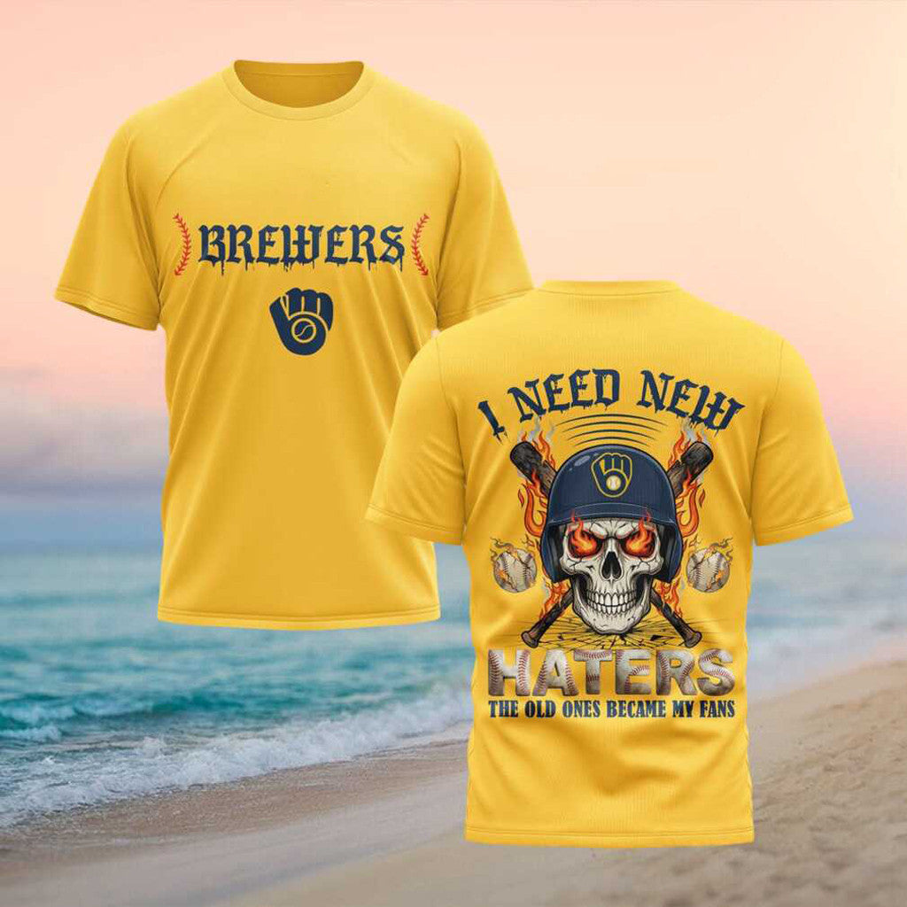Milwaukee Brewers Merch 2026 I Need New Haters The Old Ones Became My Fans T-Shirt Fan Gifts - Merchluma