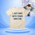 Post Malone I Just Hope Both Teams Have Fun World Cup Final T-Shirt Gifts For Fans - Merchluma