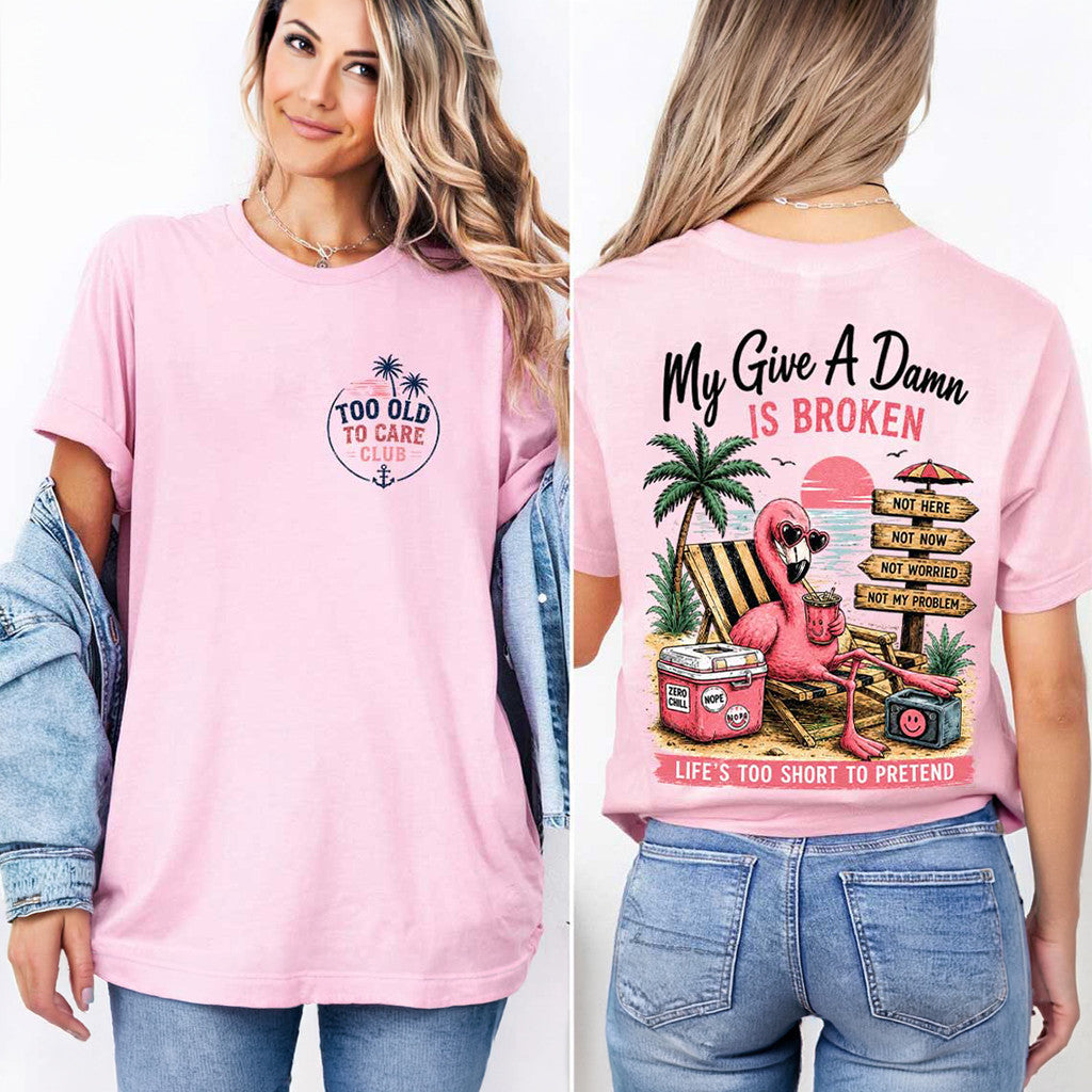 My Give A Damn Is Broken Flamingo Shirt Funny Beach Sarcastic Retirement T-Shirt Mom Gifts - Merchluma