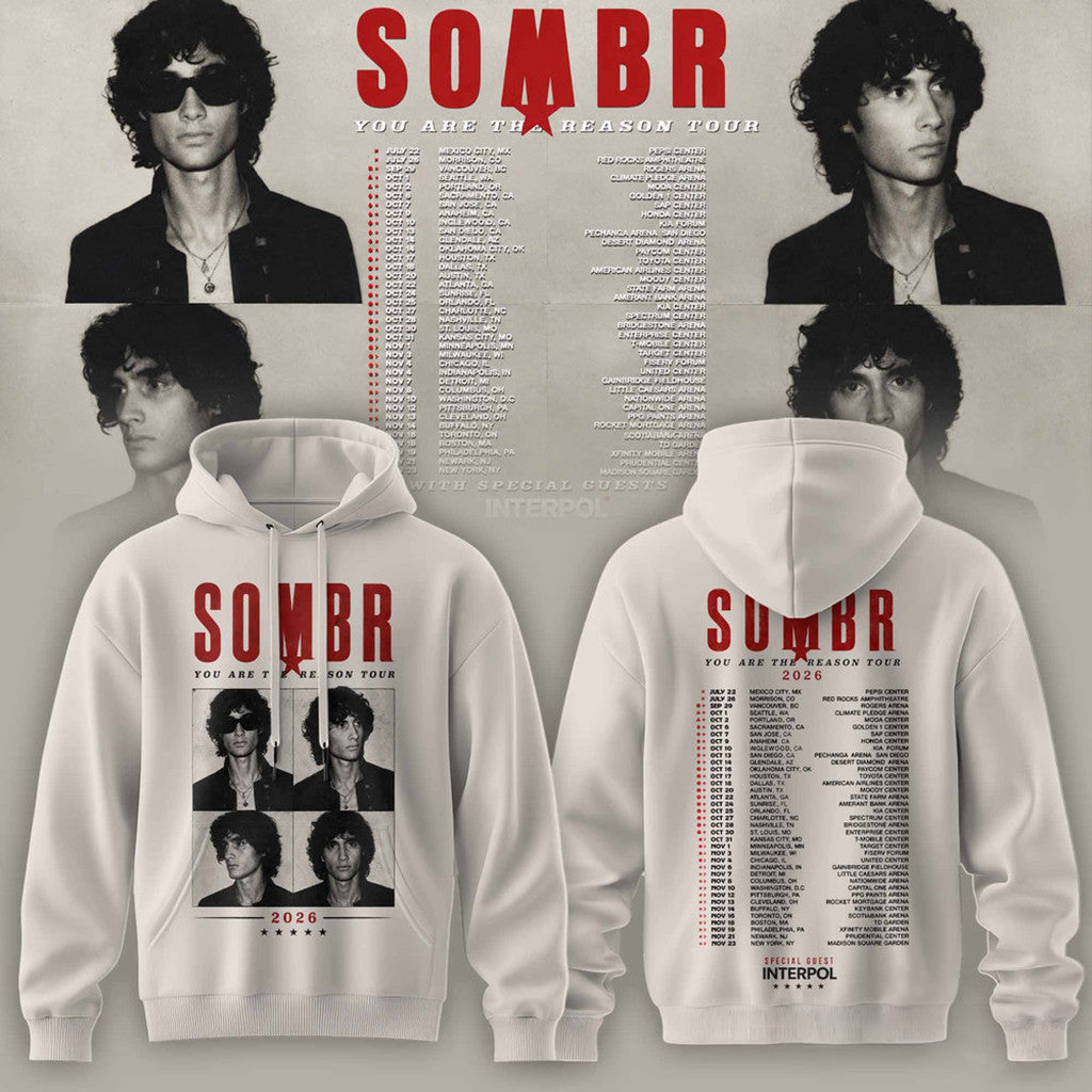 SOMBR You Are The Reason Tour 2026 Hoodie SOMBR Merch Best Gifts - Merchluma