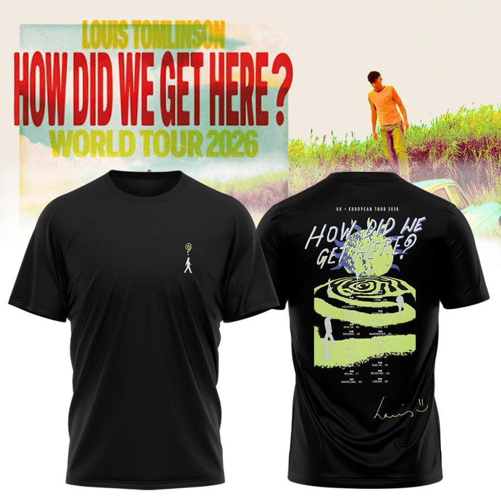 Louis Tomlinson Tour Merch 2026 How Did We Get Here Tour T-Shirt Black Gift For Music Lovers - Merchluma